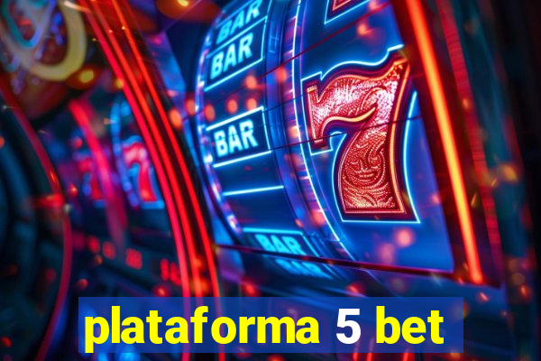 plataforma 5 bet